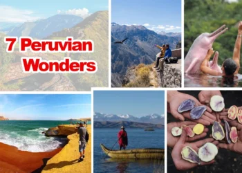 7 Peruvian Wonders: Discover the Country’s Best-Kept Secrets