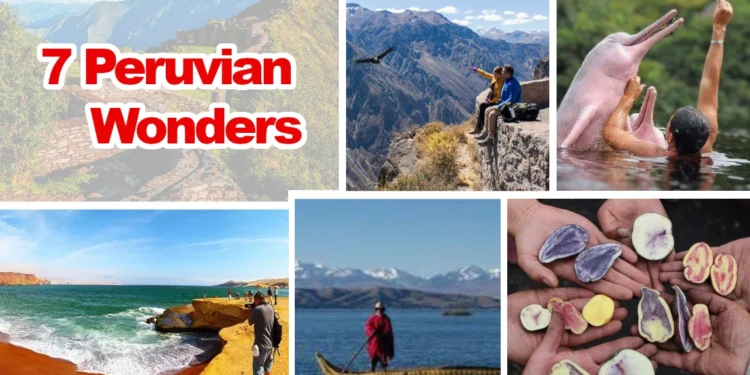 7 Peruvian Wonders: Discover the Country’s Best-Kept Secrets